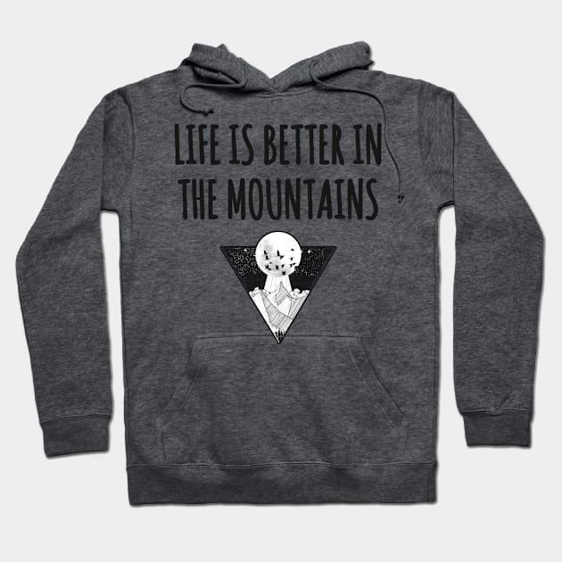 LIFE IS BETTER IN THE MOUNTAINS Triangle Moon Drawing Minimalist Nightsky Design Hoodie by Musa Wander